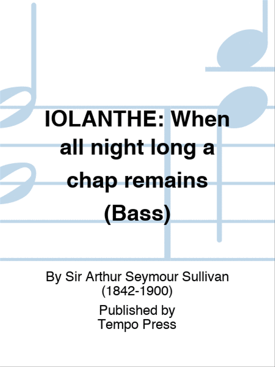 IOLANTHE: When all night long a chap remains (Bass) Score scores gallery preview page 1