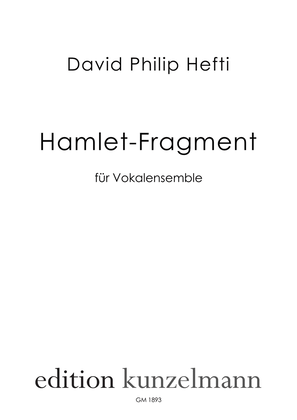 Hamlet Fragment, for vocal ensemble