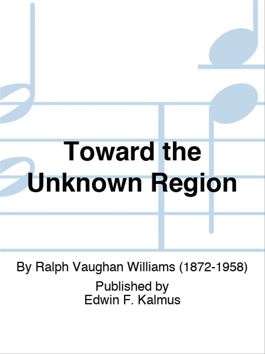 Toward the Unknown Region