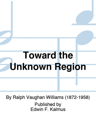 Toward the Unknown Region