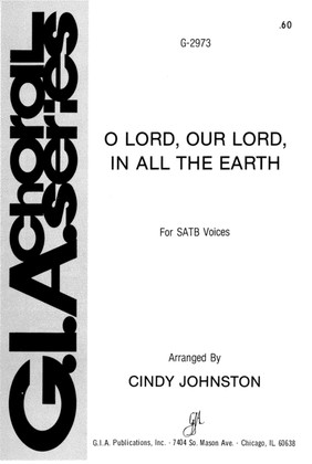 Book cover for O Lord, Our Lord, in All the Earth