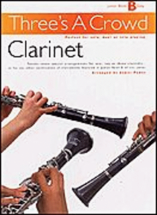 Book cover for Three's a Crowd: Junior Book B Clarinet