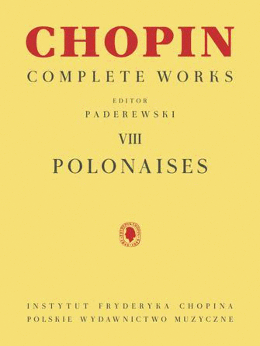 Chopin Complete Works Vol. 
VIII : Polonaises