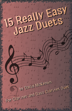Book cover for 15 Really Easy Jazz Duets for Clarinet and Bass Clarinet Duet