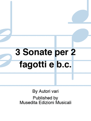 3 Sonate per 2 fagotti e b.c.