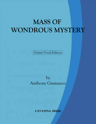 MASS OF WONDROUS MYSTERY (Guitar/vocal edition)