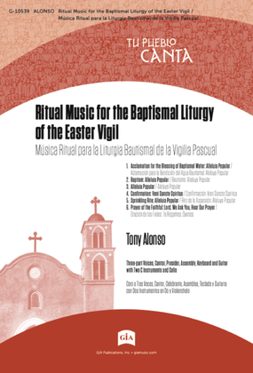 Ritual Music for the Baptismal Liturgy of the Easter Vigil / Música Ritual para la Liturgia Bautismal de la Vigilia Pascual