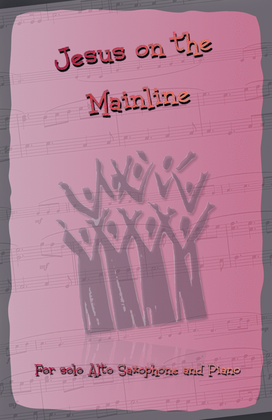 Book cover for Jesus on the Mainline, Gospel Song for Alto Saxophone and Piano