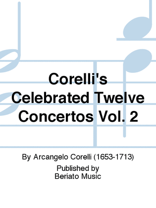 Corelli's Celebrated Twelve Concertos Vol. 2
