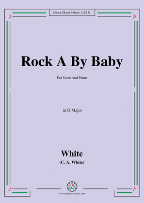 Book cover for C.A.White-Rock A Bye Baby,in D Major,for Voice and Piano