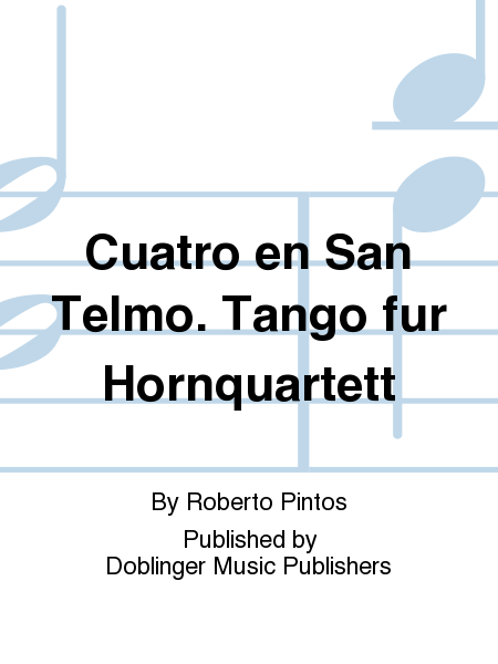 Cuatro en San Telmo. Tango fur Hornquartett
