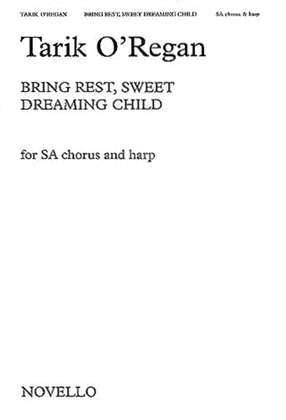 Bring Rest, Sweet Dreaming Child
