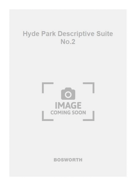 Hyde Park Descriptive Suite No.2