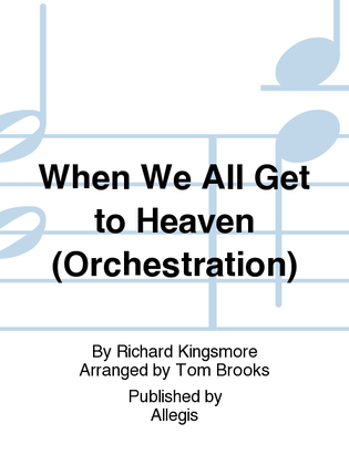 When We All Get to Heaven (Orchestration)