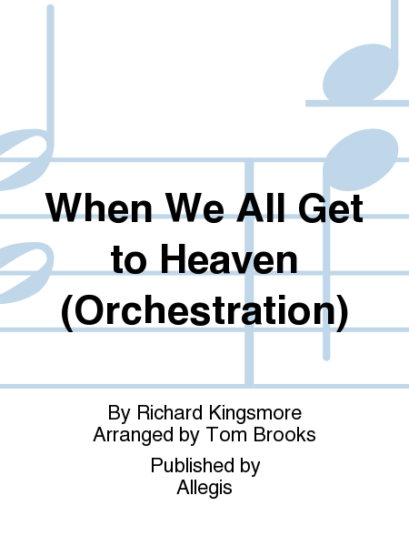 When We All Get to Heaven (Orchestration) image number null