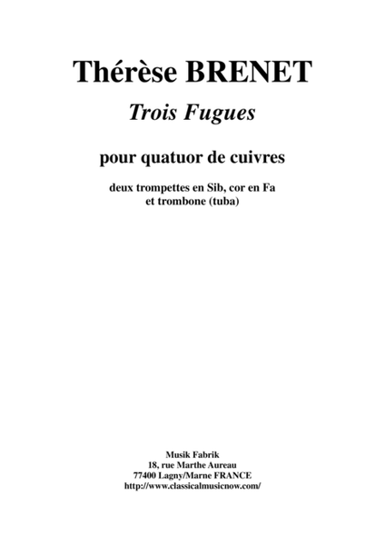 Thérèse Brenet : Three Fugues for two Bb trumpets, horn and trombone (tuba)