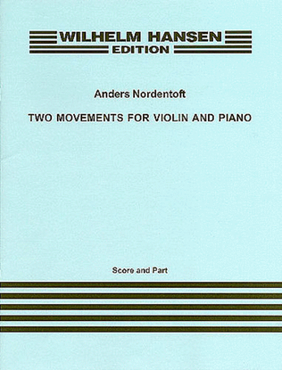 Anders Nordentoft: Two Movements For Violin And Piano