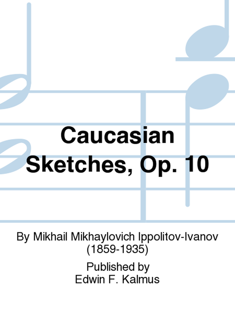 Caucasian Sketches, Op. 10
