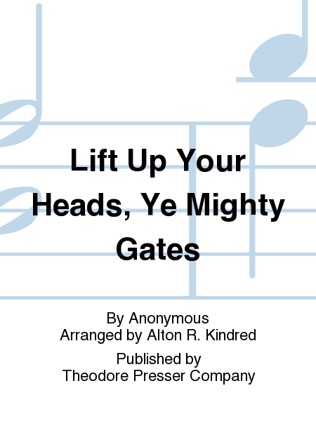 Lift Up Your Heads, Ye Mighty Gates