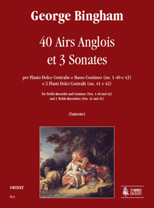 40 Airs Anglois et 3 Sonates for Treble Recorder and Continuo (Nos. 1-40 and 43) and 2 Treble Recorders (Nos. 41 and 42)