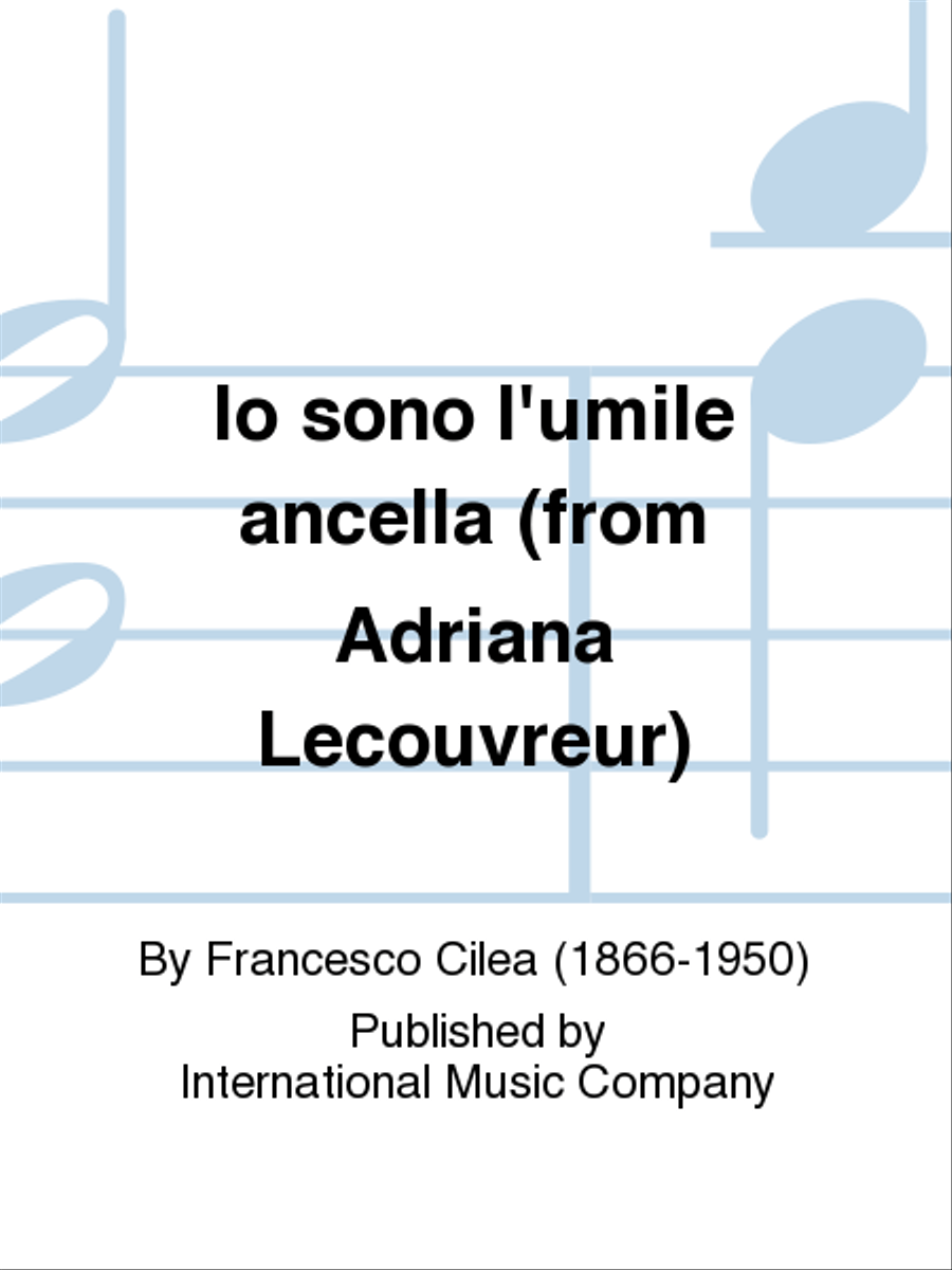 Io Sono L'Umile Ancella (From Adriana Lecouvreur) (I. & E.) (S.)