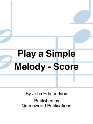 Play a Simple Melody - Score