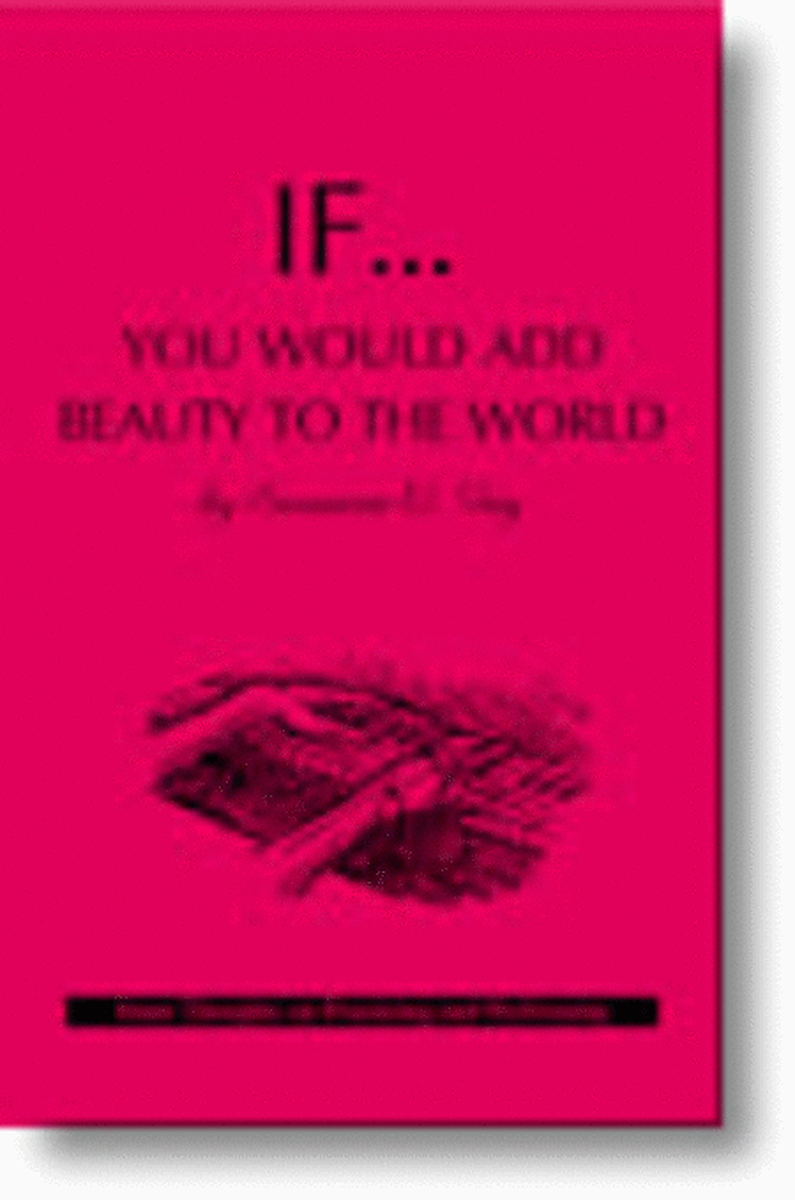 If You Would Add Beauty to the World