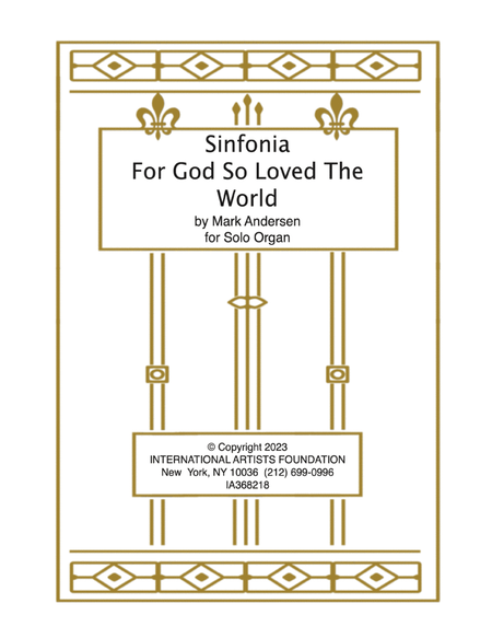 Sinfonia For God So Loved The World for organ by Mark Andersen