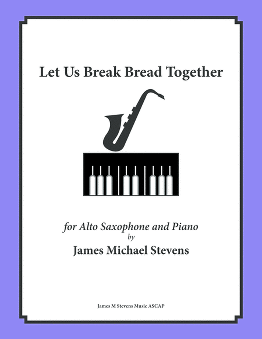 Let Us Break Bread Together - Alto Sax & Piano image number null