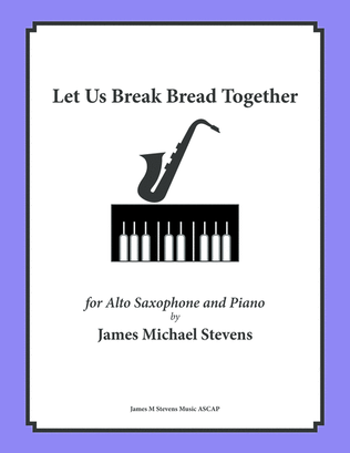 Book cover for Let Us Break Bread Together - Alto Sax & Piano