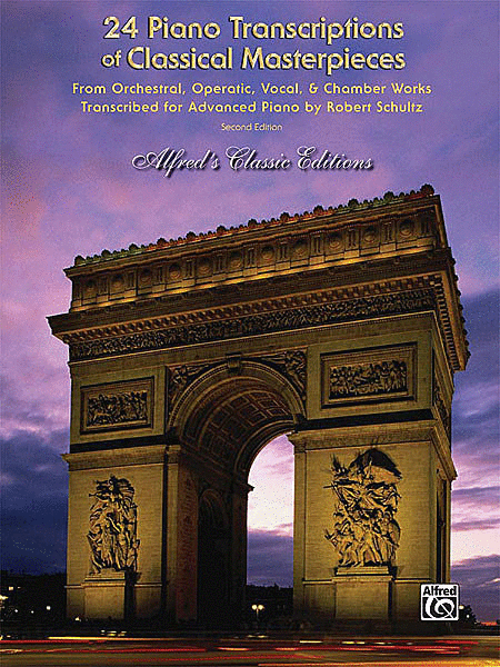 24 Piano Transcriptions - 2nd Edition (From Orchestral, Operatic, Vocal, and Chamber Works)