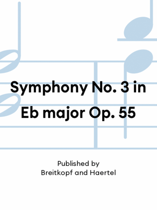 Symphony No. 3 in Eb major Op. 55