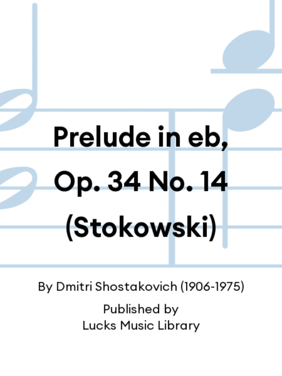 Prelude in eb, Op. 34 No. 14 (Stokowski)