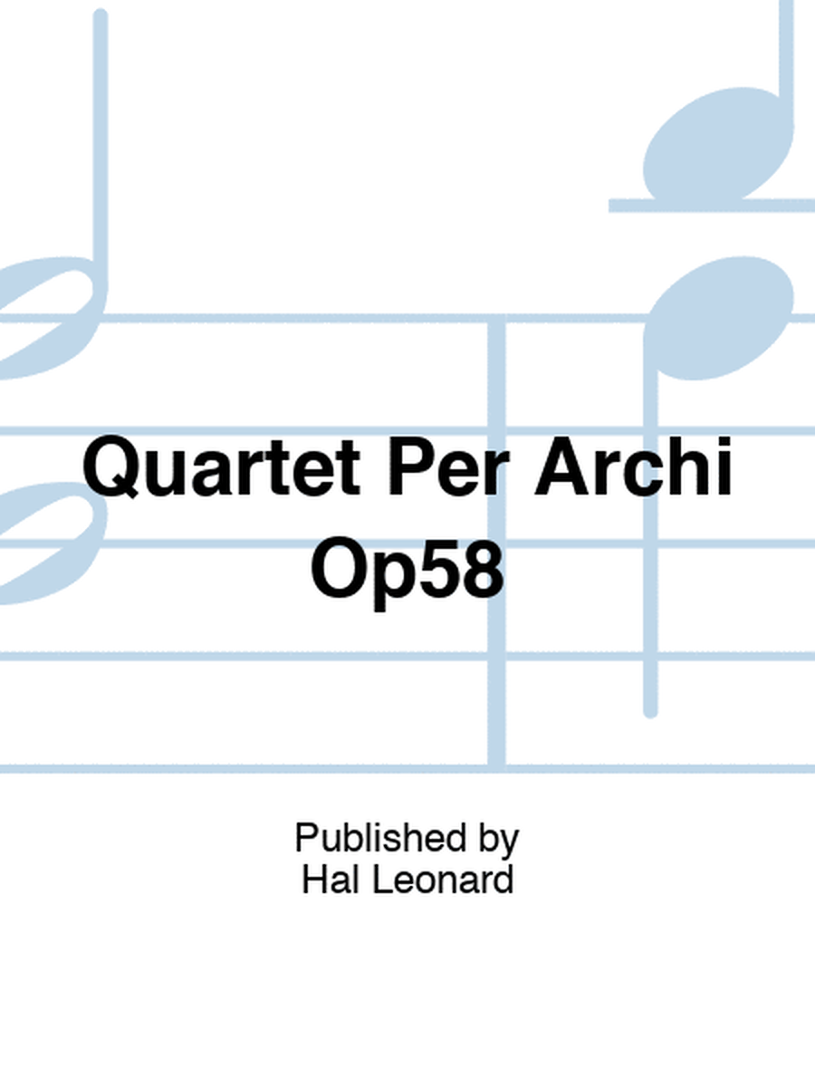 Quartet Per Archi Op58