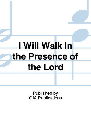 Book cover for I Will Walk In the Presence of the Lord