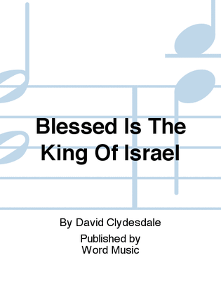 Book cover for Blessed Is The King Of Israel - Anthem
