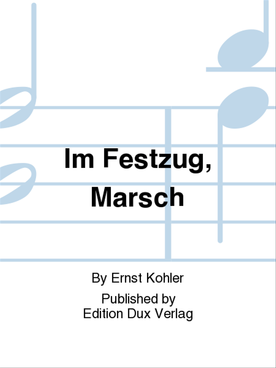 Im Festzug, Marsch