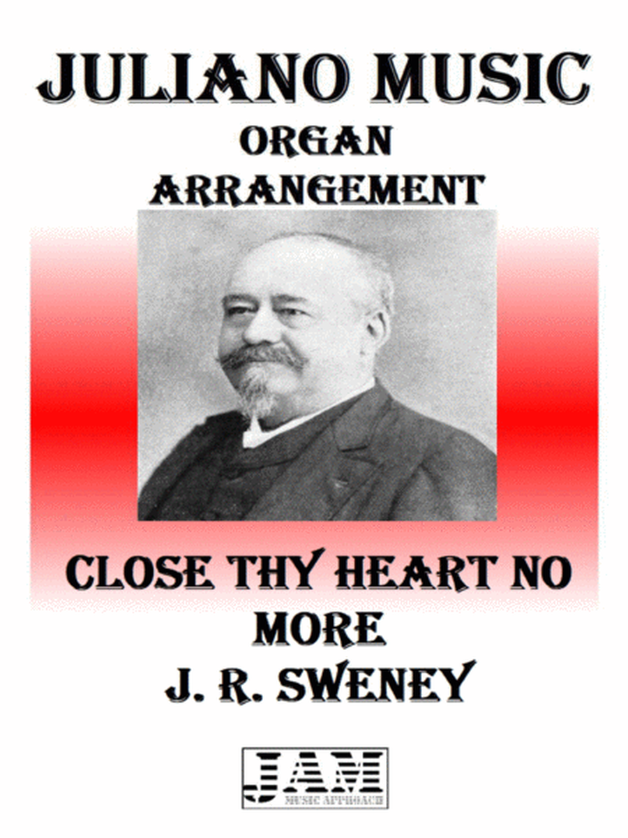 CLOSE THY HEART NO MORE - J. S. SWENEY (HYMN - EASY ORGAN) image number null