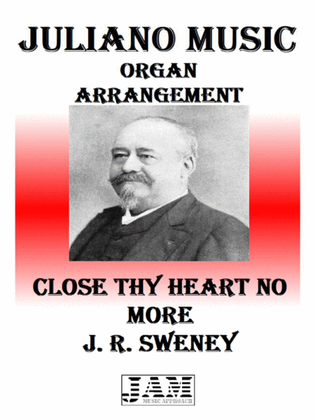 CLOSE THY HEART NO MORE - J. S. SWENEY (HYMN - EASY ORGAN)