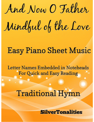 And Now O Father Mindful of the Love Easy Piano Sheet Music