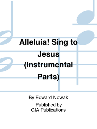 Alleluia! Sing to Jesus - Instrument edition