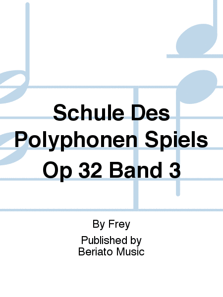 Schule Des Polyphonen Spiels Op 32 Band 3