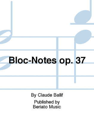 Bloc-Notes op. 37