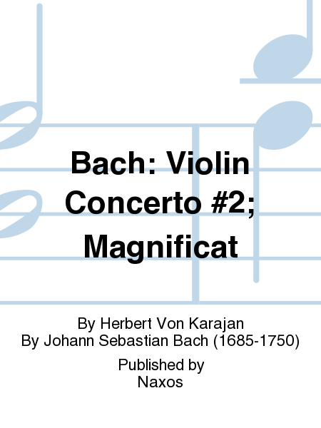 Bach: Violin Concerto #2; Magnificat