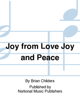 Joy from Love Joy and Peace