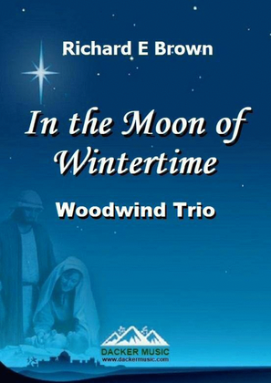 In the Moon of Wintertime - Woodwind Trio