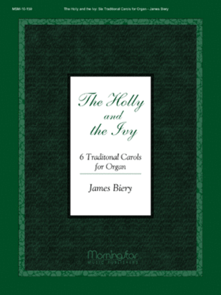 Book cover for The Holly and the Ivy: Six Traditional Carols for Organ