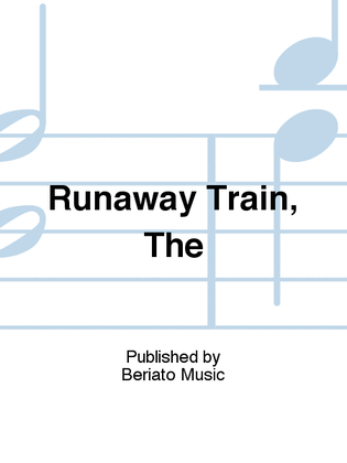 Runaway Train, The