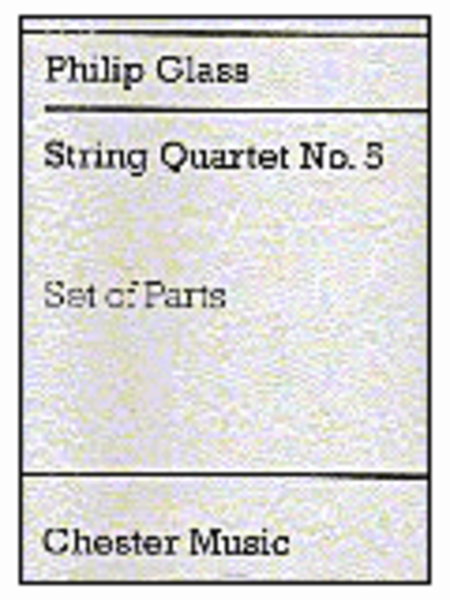 Philip Glass: String Quartet No.5 (Parts)