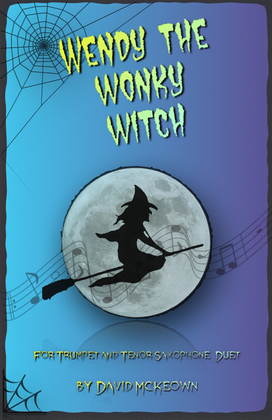 Wendy the Wonky Witch, Halloween Duet for Trumpet and Tenor Saxophone